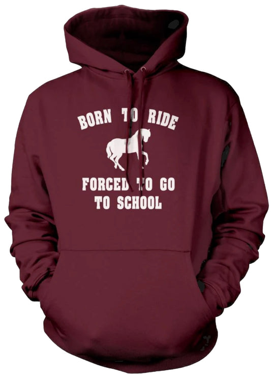 Hoodie - Born to Ride Forced To Go To School - Age 12 - 13